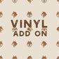 Vinyl Add-On