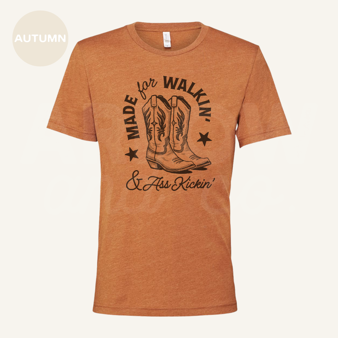 Made For Walkin' & Ass Kickin'