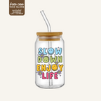 Slow Down Enjoy Life